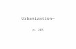 Urbanization— p. 203. Urbanization For most of human history, there were only a dozen cities. Most people lived in towns and villages. As Britons and.