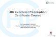 4th Exercise Prescription Certificate Course Dr. Raymond LEUNG, Senior Medical and Health Officer Department of Health.
