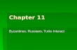 Chapter 11 Byzantines, Russians, Turks Interact.