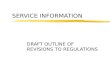 SERVICE INFORMATION DRAFT OUTLINE OF REVISIONS TO REGULATIONS.