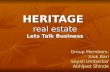 HERITAGE real estate Lets Talk Business Group Members: Alok Bari Sayali Umbarkar Abhijeet Shinde.