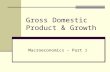 Gross Domestic Product & Growth Macroeconomics – Part 1.
