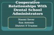 Building Cooperative Relationships With Dental School Administrators Naomi Sever San Antonio District 9 Trustee.