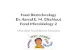 Food Biotechnology Dr. Kamal E. M. Elkahlout Food Microbiology 2 Microbial Food-Borne Diseases.