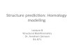 Structure prediction: Homology modeling Lecture 8 Structural Bioinformatics Dr. Avraham Samson 81-871.