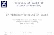 Overview of JANET IP Videoconferencing 27 th October 2002IP VC on JANETSlide 1 IP Videoconferencing on JANET Internet2 International Task Force Internet2.