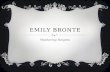 EMILY BRONTE Wuthering Heights.  Born July 30, 1818, one of six children and lived in a desolate area of Haworth, Yorkshire, England which inspired the.