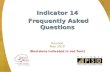 Indicator 14 Frequently Asked Questions Frequently Asked Questions Revised May 2010 (Revisions indicated in red font)