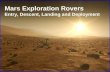 Mars Exploration Rovers Entry, Descent, Landing and Deployment.