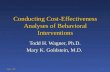 Aug 1, 2007 1 Conducting Cost-Effectiveness Analyses of Behavioral Interventions Todd H. Wagner, Ph.D. Mary K. Goldstein, M.D. Mary K. Goldstein, M.D.