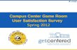 Campus Center Game Room User Satisfaction Survey Spring 2012.