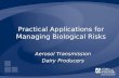 Practical Applications for Managing Biological Risks Aerosol Transmission Dairy Producers.
