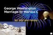 George Washington Marriage to Martha Custis By: Kati and Paisley.
