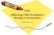 Influencing Child Development: Heredity & Environment Child Studies 11.
