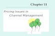 Chapter 11 Pricing Issues in Channel Management. 2 Major Topics for Ch. 11 1.Pricing 2.Major Considerations 3.Channel Structure and Pricing* 4.Channel.
