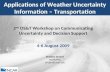 Applications of Weather Uncertainty Information – Transportation 2 nd OS&T Workshop on Communicating Uncertainty and Decision Support 4-6 August 2009 Sheldon.
