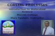 COASTAL PROCESSES Introduction to Watershed Science Merritt College Marc Epstein, Instructor.