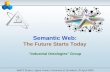 Semantic Web: The Future Starts Today “Industrial Ontologies” Group InBCT Project, Agora Center, University of Jyväskylä, 29 April 2003.