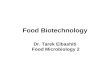 Food Biotechnology Dr. Tarek Elbashiti Food Microbiology 2.