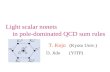 Light scalar nonets in pole-dominated QCD sum rules T. Kojo (Kyoto Univ.) D. Jido (YITP)