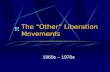 The “ Other ” Liberation Movements 1960s – 1970s.