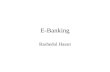 E-Banking Rashedul Hasan. Online Banking Online banking or Internet banking allows customers to conduct financial transactions on a secure website operated.