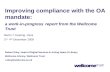 Improving compliance with the OA mandate: a work-in-progress report from the Wellcome Trust Berlin 7 meeting, Paris 2 nd - 4 th December 2009 Robert Kiley,