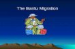 The Bantu Migration. People on the Move What is Migration? –Permanent move to new place; a pattern in human culture Is this different from Immigration?