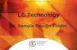 LC Technology OL Sample Design Folder. Assessment Design Folder: 40% Artefact: 60% Project 50% Exam Paper50%