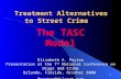 1 Treatment Alternatives to Street Crime The TASC Model Elizabeth A. Peyton Presentation at the 7 th National Conference on Drugs and Crime Orlando, Florida,