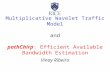 Multiplicative Wavelet Traffic Model and pathChirp: Efficient Available Bandwidth Estimation Vinay Ribeiro.