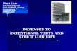 Title Slide DEFENSES TO INTENTIONAL TORTS AND STRICT LIABILITY T ORT L AW UNIVERSITY OF CALIFORNIA, DAVIS PARALEGAL PROGRAM.