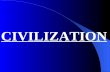 CIVILIZATION. Definition------- Civilization is a group of people with a complex society. They have their own government, ecomomy, religion, agriculture.