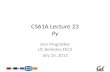 CS61A Lecture 23 Py Jom Magrotker UC Berkeley EECS July 26, 2012.