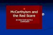 The Red Scare Whoa- That guy’s a communist!. The American Communist Party: Founded in the 1920s. Founded in the 1920s. Why? Because during the great depression,
