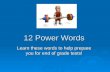 12 Power Words Learn these words to help prepare you for end of grade tests!