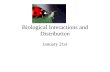 Biological Interactions and Distribution January 21st.