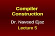 Compiler Construction Dr. Naveed Ejaz Lecture 5. Lexical Analysis.