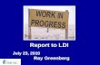Report to LDI July 23, 2010 Ray Greenberg. Agenda 1.Update on Strategic Plan 2.Leadership Transitions 3.Questions 1.