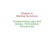 Chapter 5: Making Decisions Programming Logic and Design, Third Edition Introductory.