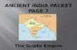 The Gupta Empire.  1. Why is the time of the Gupta Empire called the Golden Age of India?