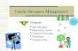 Family Resource Management Content:  Introduction  Matching Game  Central Concepts  Processes  Frameworks.