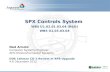 SPX Controls System WBS U1.02.01.03.04 (R&D) WBS U1.03.03.04 Ned Arnold Computer Systems Engineer AES Division/Computer Systems DOE Lehman CD-2 Review.