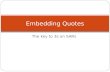The key to 3s on SARs Embedding Quotes. Incorporating quotes There are two ways to incorporate quotes: 1) Using a full quote 2) Using an embedded or integrated.