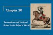 Chapter 28 Revolutions and National States in the Atlantic World 1.
