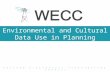 Environmental and Cultural Data Use in Planning W ESTERN E LECTRICITY C OORDINATING C OUNCIL.