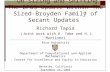 “On Sizing and Shifting The BFGS Update Within The Sized-Broyden Family of Secant Updates” Richard Tapia (Joint work with H. Yabe and H.J. Martinez) Rice.