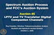 Spectrum Auction Process and FCC’s Auction System Auction 85 LPTV and TV Translator Digital Companion Channels Roy Knowles, Wireless Telecommunications.