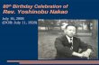 80 th Birthday Celebration of Rev. Yoshinobu Nakao July 16, 2008 (DOB: July 11, 1928)