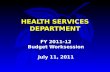HEALTH SERVICES DEPARTMENT FY 2011-12 Budget Worksession July 11, 2011.